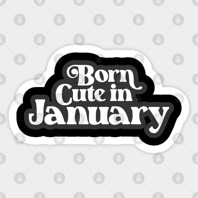 Born Cute in January (3) - Birth Month - Birthday Sticker by Vector-Artist